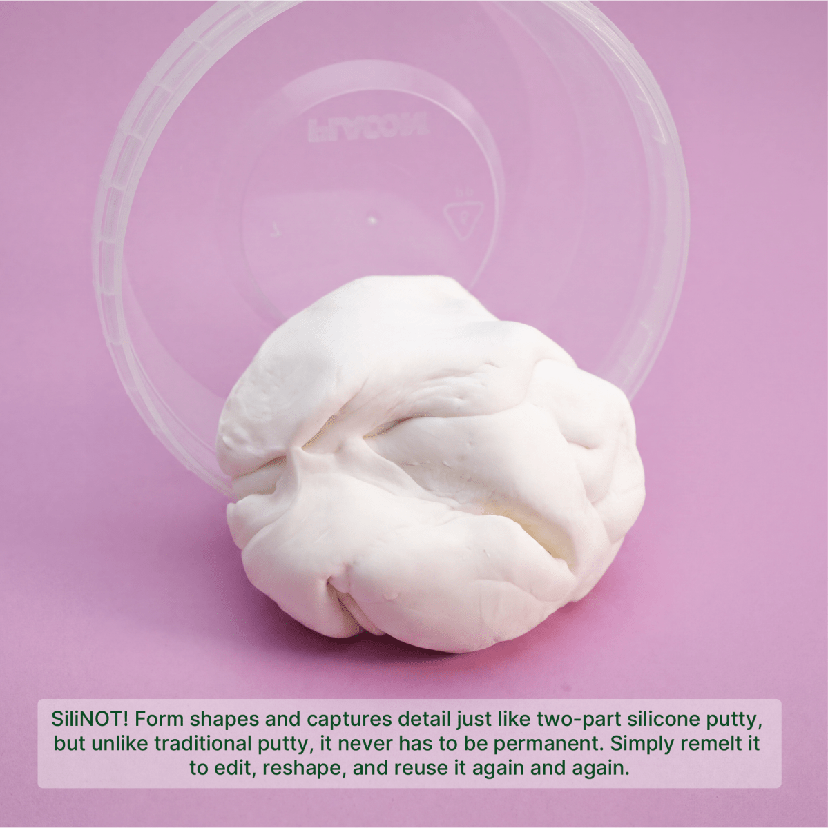 Form | Remeltable Mold Putty - SiliNOT!